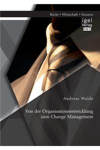 Von der Organisationsentwicklung zum Change Management