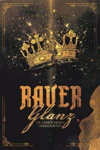 Rauer Glanz: Die gebrochenen Herrschaften