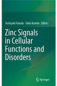 Zinc Signals in Cellular Functions and Disorders
