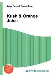Kush & Orange Juice