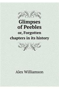 Glimpses of Peebles or, Forgotten chapters in its history