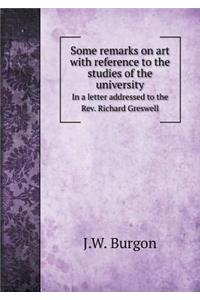 Some Remarks on Art with Reference to the Studies of the University in a Letter Addressed to the Rev. Richard Greswell