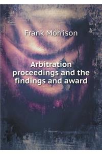 Arbitration proceedings and the findings and award