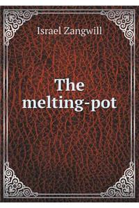 The melting-pot