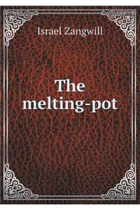 The Melting-Pot