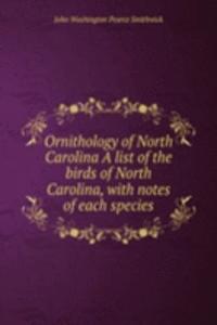 ORNITHOLOGY OF NORTH CAROLINA A LIST OF