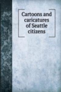 Cartoons and caricatures of Seattle citizens