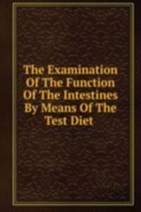 Examination Of The Function Of The Intestines By Means Of The Test Diet .