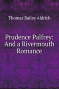 Prudence Palfrey: And a Rivermouth Romance