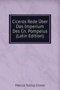 Ciceros Rede Uber Das Imperium Des Cn. Pompeius (Latin Edition)