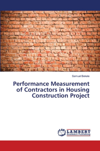 Performance Measurement of Contractors in Housing Construction Project