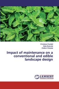 Impact of maintenance on a conventional and edible landscape design