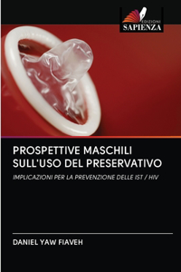 Prospettive Maschili Sull'uso del Preservativo