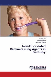 Non-Fluoridated Remineralising Agents in Dentistry