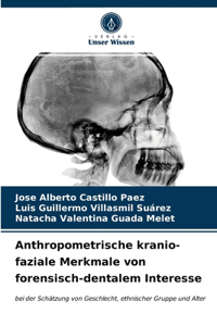 Anthropometrische kranio-faziale Merkmale von forensisch-dentalem Interesse