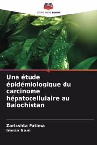 Une étude épidémiologique du carcinome hépatocellulaire au Balochistan