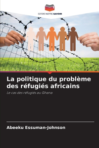 politique du problème des réfugiés africains