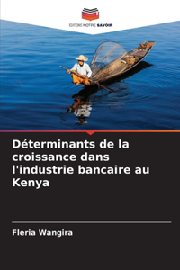 Déterminants de la croissance dans l'industrie bancaire au Kenya