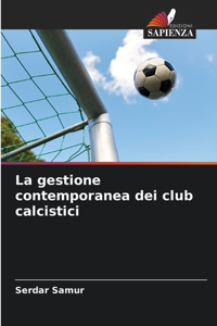 La gestione contemporanea dei club calcistici