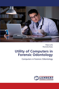 Utility of Computers in Forensic Odontology