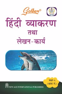 Golden Hindi Vyakaran Tatha Lekhan-Karya For Class- X (Course-A)