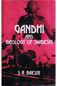 Gandhi & Ideology of Swadeshi