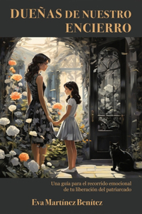 Dueñas de nuestro encierro