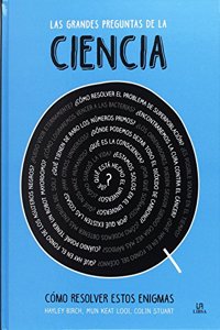 Las grandes preguntas de la ciencia/ The Big Questions In Science: Como Resolver Estos Enigmas / How to Solve These Enigmas