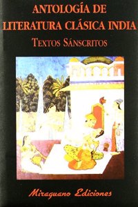 Antologia de Literatura Clasica India. Textos Sanscritos