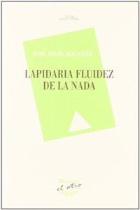 Lapidaria fluidez de la nada