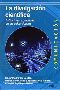 La divulgacion cientifica: Estructuras y practicas en las universidades