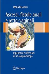 Ascessi, Fistole Anali E Retto-Vaginali