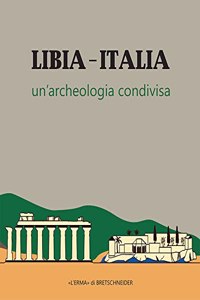 Libia-Italia. Un'archeologia Condivisa