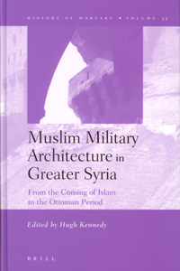 Muslim Military Architecture in Greater Syria