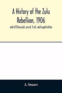 A history of the Zulu Rebellion, 1906