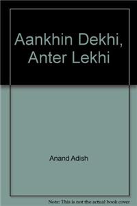 Aankhin Dekhi, Anter Lekhi