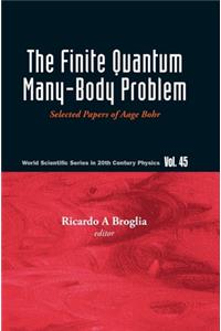 Finite Quantum Many-Body Problem, The: Selected Papers of Aage Bohr: Selected Papers of Aage Bohr