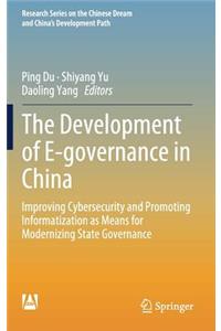 Development of E-Governance in China: Improving Cybersecurity and Promoting Informatization as Means for Modernizing State Governance