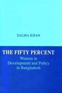 The Fifty Percent: Women in Development and Policy in Bangladesh