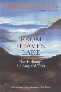 From Heaven Lake Travels Through Sinkiang And Tibet