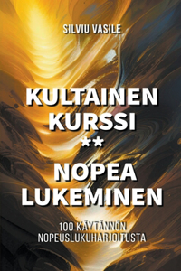 Kultainen Kurssi ** Nopea Lukeminen