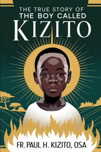 The True Story of the Boy Called Kizito