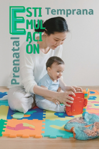 Estimulación prenatal y temprana