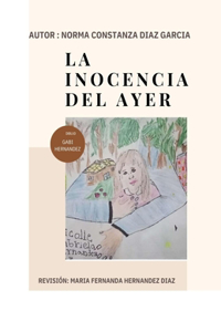 Inocencia del Ayer-: La valentía de una mujer para logar la superación personal a partir de su autoestima e inteligencia emocional y amor propio afrontando la violencia,