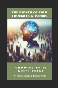 The Power of Your Thoughts & Words