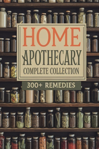 The Home Apothecary Complete Collection