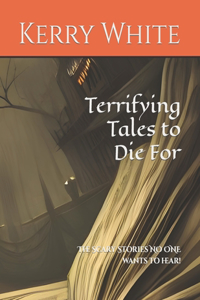 Terrifying Tales to Die For