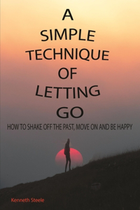 Simple Tecnique of Letting Go