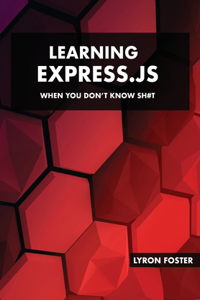 Learning Express.JS - When you don't know sh#t