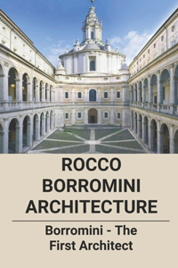 Rocco Borromini Architecture